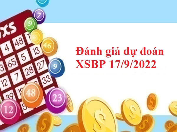 Đánh giá dự đoán XSBP 17/9/2022