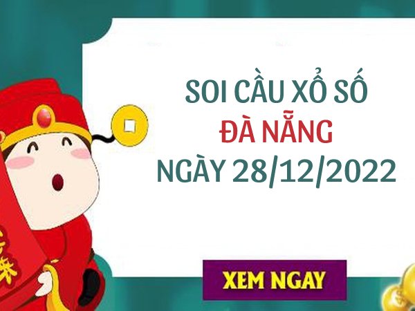 Soi cầu KQXS Đà Nẵng ngày 28/12/2022 thứ 4 hôm nay