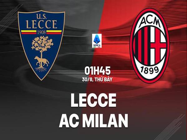 Thông tin Lecce gặp AC Milan: Pulisic được giao trọn niềm tin
